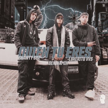 Shawty602 feat. LUXERITO VVS & Benjhamín Quien tu eres