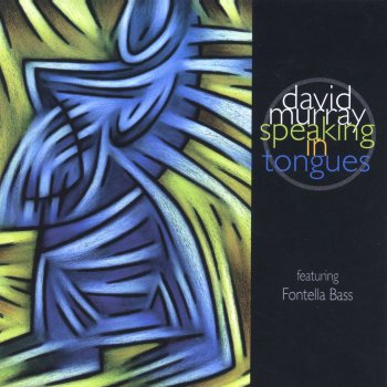 David Murray feat. Fontella Bass Amazing Grace