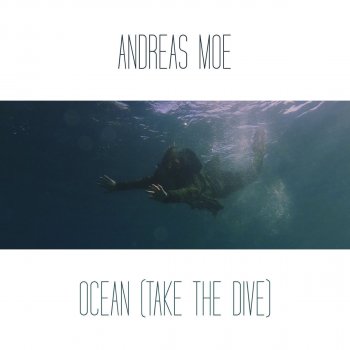 Andreas Moe Ocean (Take the Dive)
