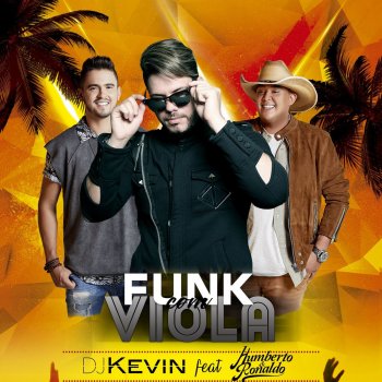 Dj Kevin feat. Humberto & Ronaldo Funk Com Viola