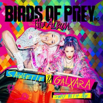 Saweetie feat. GALXARA Sway With Me (with GALXARA)