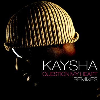 Kaysha Question My Heart (G-S Productions Remix)