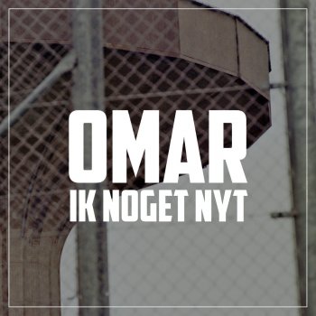 Omar Ik Noget Nyt