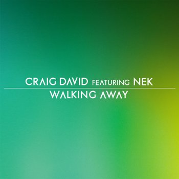 Craig David feat. Nek Walking Away