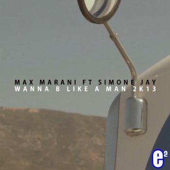 Max Marani feat. Simone Jay Wanna B Like A Man - Radio Mix