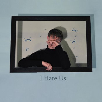 One Hope I Hate Us