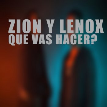 Zion Y Lenox Que Vas Hacer?