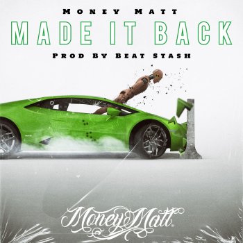 Money Matt® Made It Back