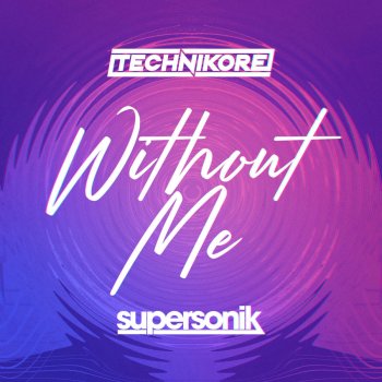 Technikore Without Me - Extended Mix