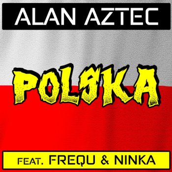 Alan Aztec feat. Frequ & NINKA Polska