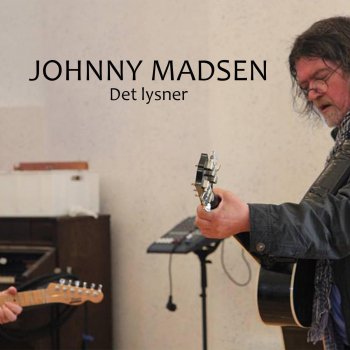 Johnny Madsen Det Lysner