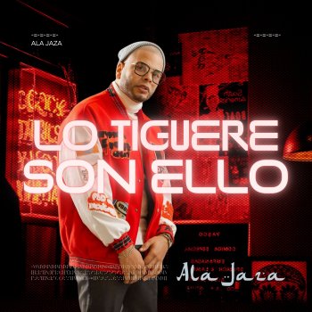 Исполнитель Ala Jaza, альбом Lo Tiguere Son Ello