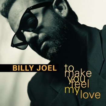 Billy Joel To Make You Feel My Love (bare bones version)