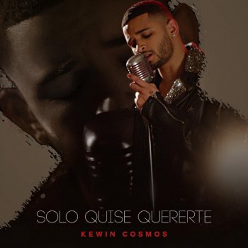 Kewin Cosmos Solo Quise Quererte