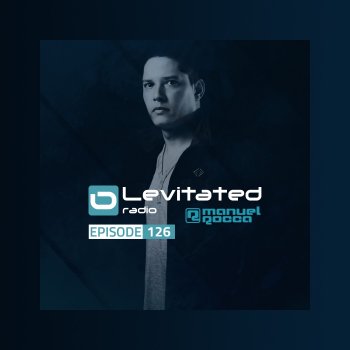 Manuel Rocca Levitated Radio (LEVITATED 126) [Track Recap & Coming Up Pt. 2]