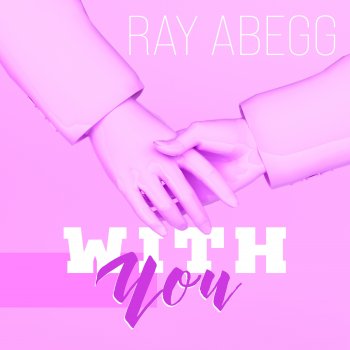 Ray Abegg With You