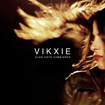 Vikxie Algo Está Cambiando