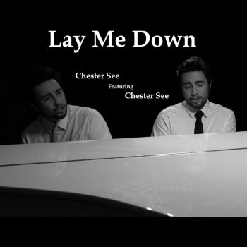 Chester See Lay Me Down