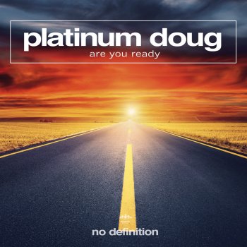 Platinum Doug Are You Ready - Original Club Mix