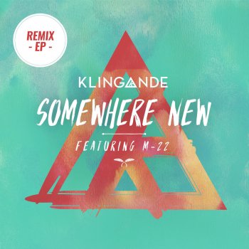 Klingande, M-22 & Naxxos Somewhere New - Naxxos Remix