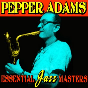 Pepper Adams Since I Fell for You