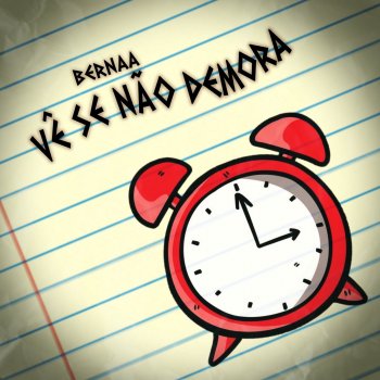 Bernaa Vê Se Não Demora