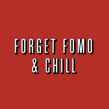 Frantik Forget FOMO & Chill