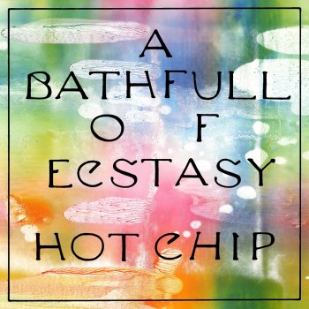 Hot Chip Melody of Love (Edit)