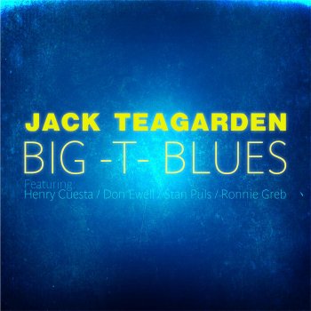 Jack Teagarden and His Orchestra Big -T- Blues