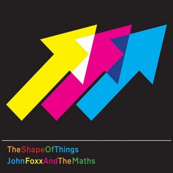 Исполнитель John Foxx & The Maths, альбом The Shape of Things
