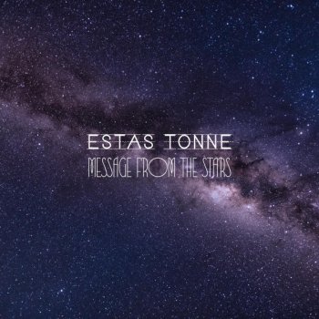 Estas Tonne Message from the Stars