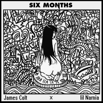 James Colt Six Months (feat. Lil Narnia)