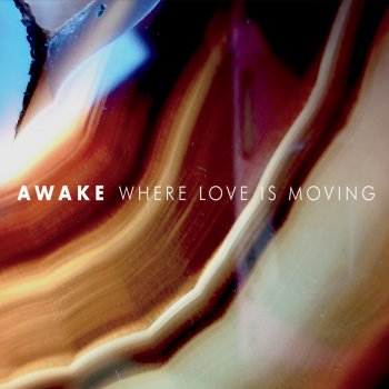 Awake Love Comes Down