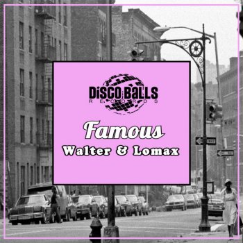 Walter & Lomax Famous