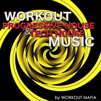 Исполнитель Workout Mafia, альбом Workout Progressive House and Tech House Music: Best Electronic Workout Songs 2013 (Bonus Track Non Stop Music Workout Mix)