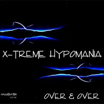 Исполнитель X-Treme Hypomania, альбом Over & Over