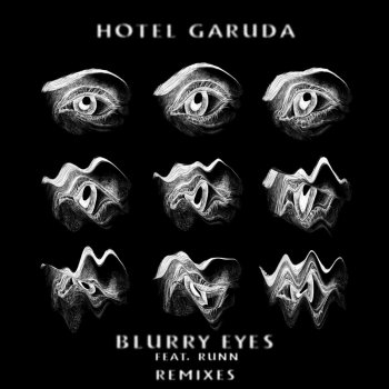 Исполнитель Hotel Garuda, альбом Blurry Eyes (Remixes)