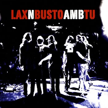 Lax'n'Busto M'acompanyaras