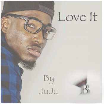 JUJU Love It