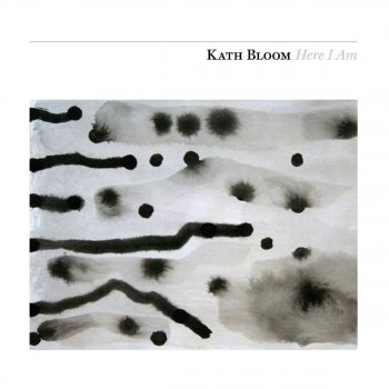 Kath Bloom Here I Am