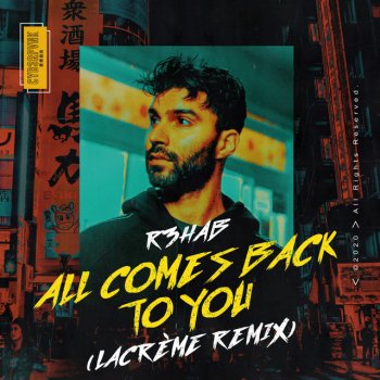 R3HAB feat. LaCrème All Comes Back To You - LaCrème Remix