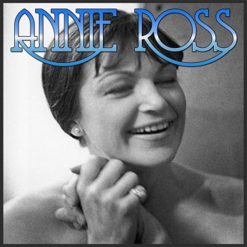 Annie Ross I Guess I'll Have to Change My Plan