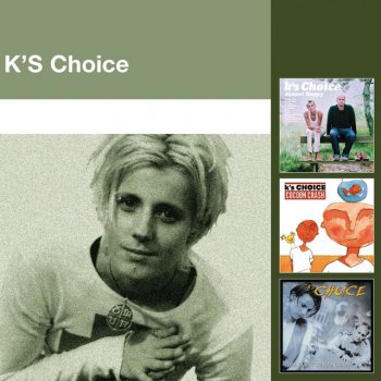 K's Choice We're Already There