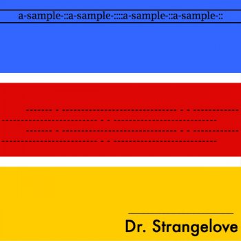 Исполнитель Dr. Strangelove, альбом A-Sample-::A-Sample-::::A-Sample-::A-Sample-::