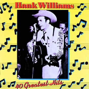 Hank Williams You're Gonna Change (Or I'm Gonna Leave) - Single Version