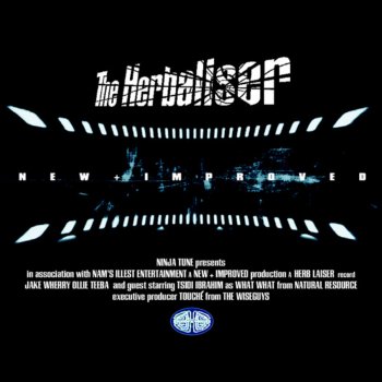 The Herbaliser & What? What? feat. What What New + Improved (Wiseguys Remix)