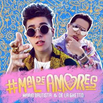 Mario Bautista feat. De La Ghetto #Maldeamores