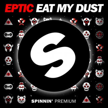 Eptic Eat My Dust