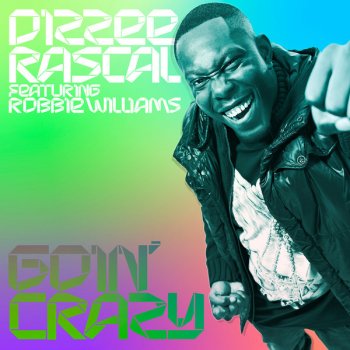 Dizzee Rascal feat. Robbie Williams Goin' Crazy