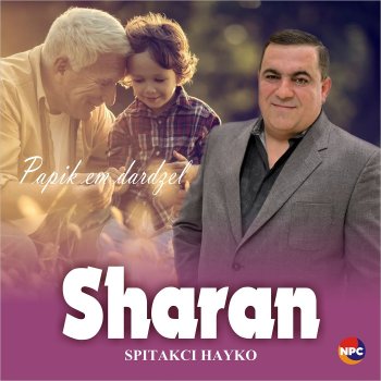 Spitakci Hayko Sharan (Papik Em Dardzel)